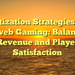 Monetization Strategies in On the web Gaming: Balancing Revenue and Player Satisfaction