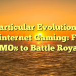 The particular Evolution of On the internet Gaming: From MMOs to Battle Royale